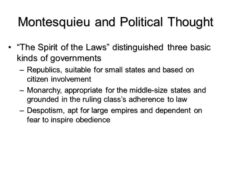 Montesquieu and Political Thought  “The Spirit of the Laws” distinguished three basic kinds